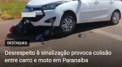 Desrespeito à sinalização provoca colisão entre carro e moto em Paranaíba